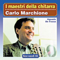 Maestri della chitarra: Carlo Marchione